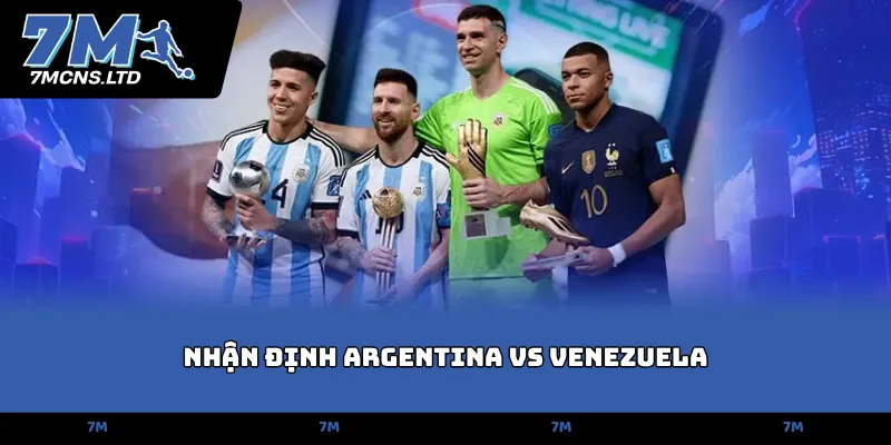 Nhận định Argentina vs Venezuela